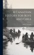 A Canadian History for Boys and Girls - Bild 1