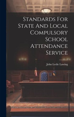 Standards For State And Local Compulsory School Attendance Service - Lawing, John Leslie