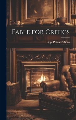 Fable for Critics - P. Putnam's Sons, G.