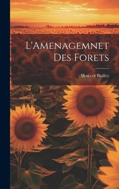 L'Amenagemnet Des Forets - Biolley, Mon Cer