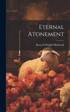 Eternal Atonement - Hitchcock, Roswell Dwight