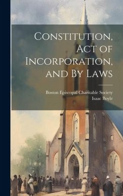 Constitution, Act of Incorporation, and By Laws - Boyle, Isaac
