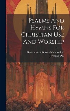 Psalms And Hymns For Christian Use And Worship - Day, Jeremiah