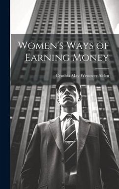 Women's Ways of Earning Money - May Westover Alden, Cynthia