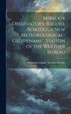 Mirador Observatory, Baguio, Benguet, a New Meteorological-geodynamic Station of the Weather Bureau