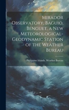 Mirador Observatory, Baguio, Benguet, a New Meteorological-geodynamic Station of the Weather Bureau - Islands Weather Bureau, Philippine