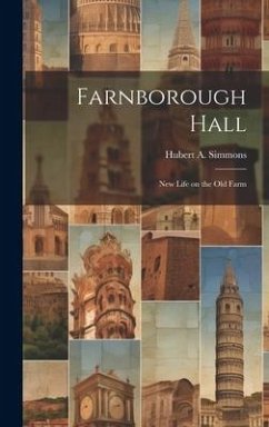 Farnborough Hall: New Life on the Old Farm - Simmons, Hubert A.