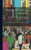 Import Duties of Mexico: Derechos de Importación en México. Corrected to May 1, 1891