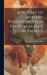 A History of Modern Philosophy From the... - Bild 1