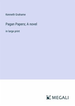 Pagan Papers; A novel - Grahame, Kenneth