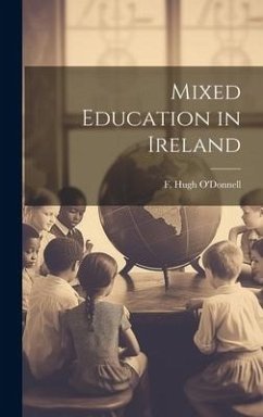 Mixed Education in Ireland - O'Donnell, F. Hugh