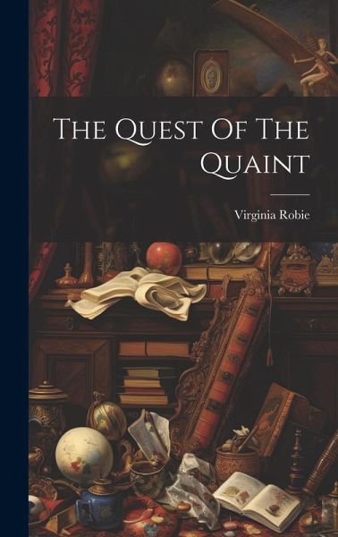 The Quest Of The Quaint The Quest Of The Quaint