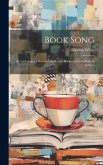 Book Song: An Anthology of Poems of Books and Bookmen From Modern Authors