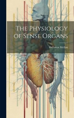 The Physiology of Sense Organs - Mellon, DeForest