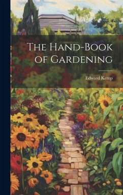 The Hand-book of Gardening - Kemp, Edward