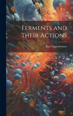 Ferments and Their Actions - Oppenheimer, Karl