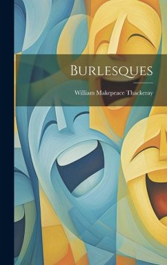 Burlesques - Thackeray, William Makepeace