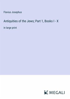 Antiquities of the Jews; Part 1, Books I - X - Josephus, Flavius
