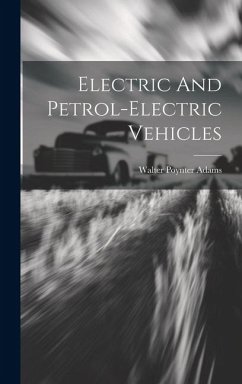 Electric And Petrol-electric Vehicles - Adams, Walter Poynter