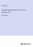 Personal Recollections of Joan of Arc; Volumes I & II