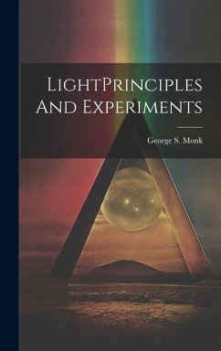 LightPrinciples And Experiments - Monk, George S.
