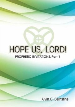 Hope Us, Lord!: Prophetic Invitations - Bernstine, Alvin C.