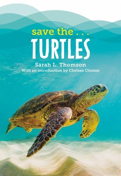 Save The...Turtles - Thomson, Sarah L; Clinton, Chelsea