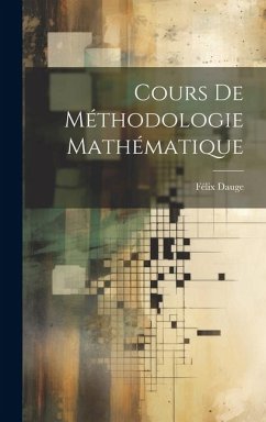 Cours De Méthodologie Mathématique - Dauge, Félix