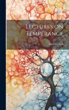 Lectures on Temperance - Eliphalet, Nott