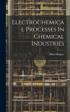 Electrochemical Processes In Chemical Industries - Regner, Albert