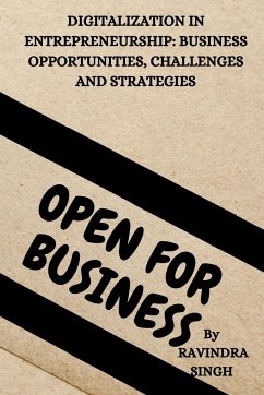 Digitalization in Entrepreneurship: Business Opportunities, Challenges and Strategies - Singh, Ravindra