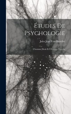 Études de Psychologie: L'homme Droit et L'homme Gauche - Jean Van Biervliet, Jules