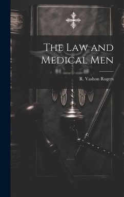 The Law and Medical Men - Rogers, R. Vashon