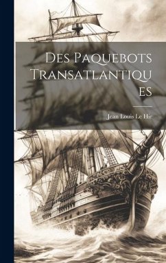 Des Paquebots Transatlantiques - Louis Le Hir, Jean