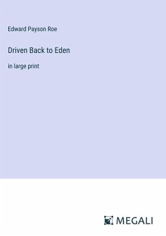 Driven Back to Eden - Roe, Edward Payson