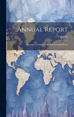 Annual Report: Carnegie Endowment for International Peace - Carnegie