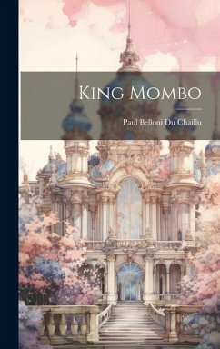 King Mombo - Chaillu, Paul Belloni Du