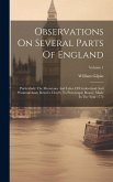 Observations On Several Parts Of England: Particularly The Mountains And Lakes Of Cumberland And Westmoreland, Relative Chiefly To Picturesque Beauty,
