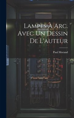 Lampes à arc. Avec un dessin de l'auteur - Morand, Paul