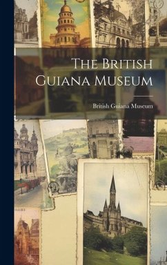 The British Guiana Museum - Museum, British Guiana