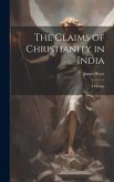 The Claims of Christianity in India: A Charge