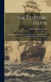 The Fighting Fleets: Five Months Of Active Service With The American Destroyers And Their Allies In The War Zone