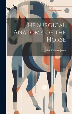 The Surgical Anatomy of the Horse - Share-Jones, John T.
