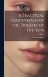 A Practical Compendium of the Diseases... - Bild 1