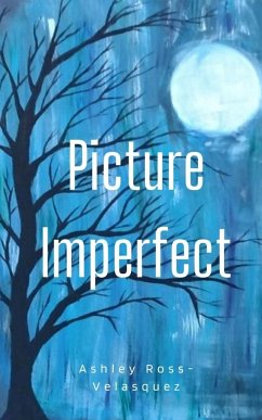 Picture Imperfect - Ross-Velasquez, Ashley