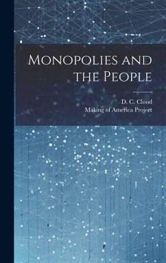 Monopolies and the People - Cloud, D. C.