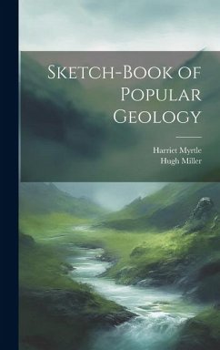 Sketch-Book of Popular Geology - Miller, Hugh; Myrtle, Harriet
