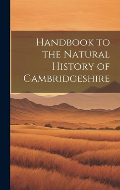 Handbook to the Natural History of Cambridgeshire - Anonymous