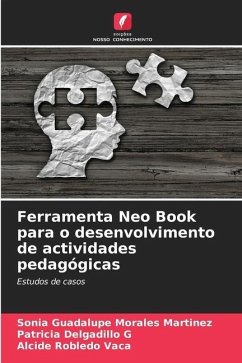 Ferramenta Neo Book para o desenvolvimento de actividades pedagógicas - Morales Martínez, Sonia Guadalupe;Delgadillo G, Patricia;Robledo Vaca, Alcide