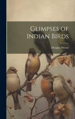 Glimpses of Indian Birds - Dewar, Douglas